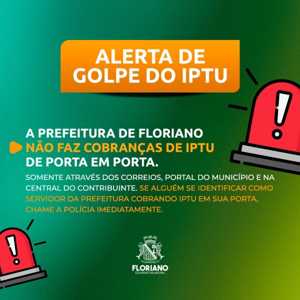 Prefeitura de Floriano alerta sobre golpe do IPTU