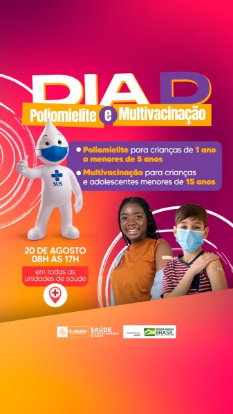 ‘Dia D’ de vacinação contra a Pólio e Multivacinação será neste sábado, 20, em Floriano